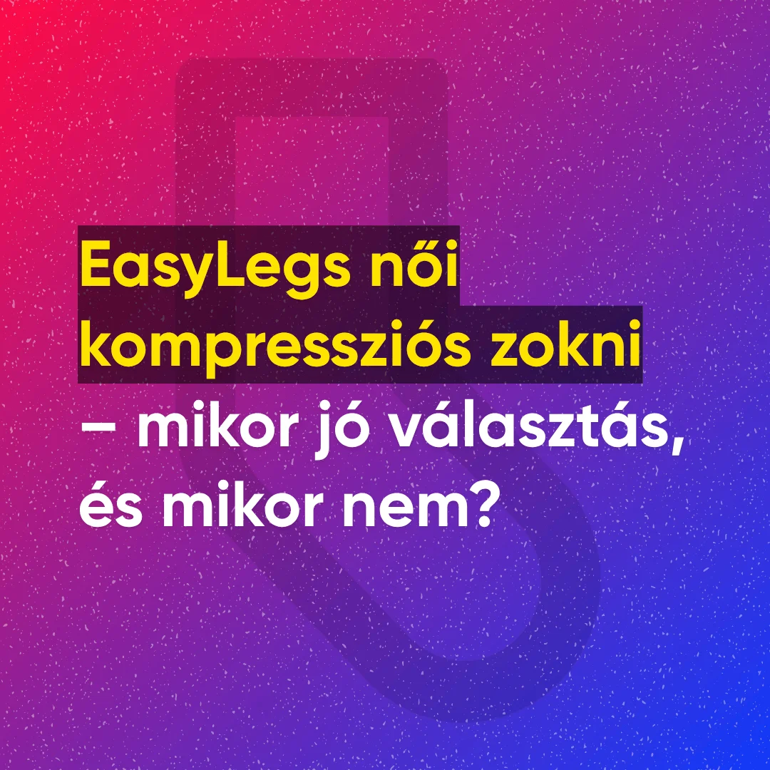 EasyLegs női kompressziós zokni – mikor jó választás, és mikor nem?